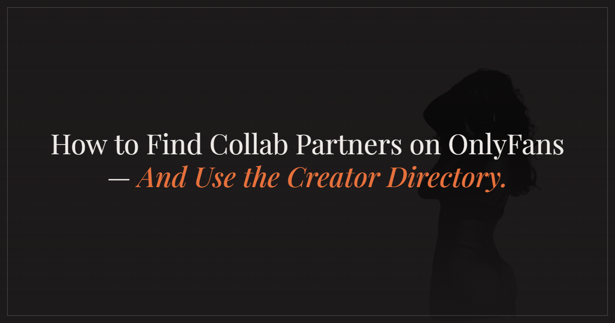 How to Find Collab Partners on OnlyFans (And Use the Creator Directory)